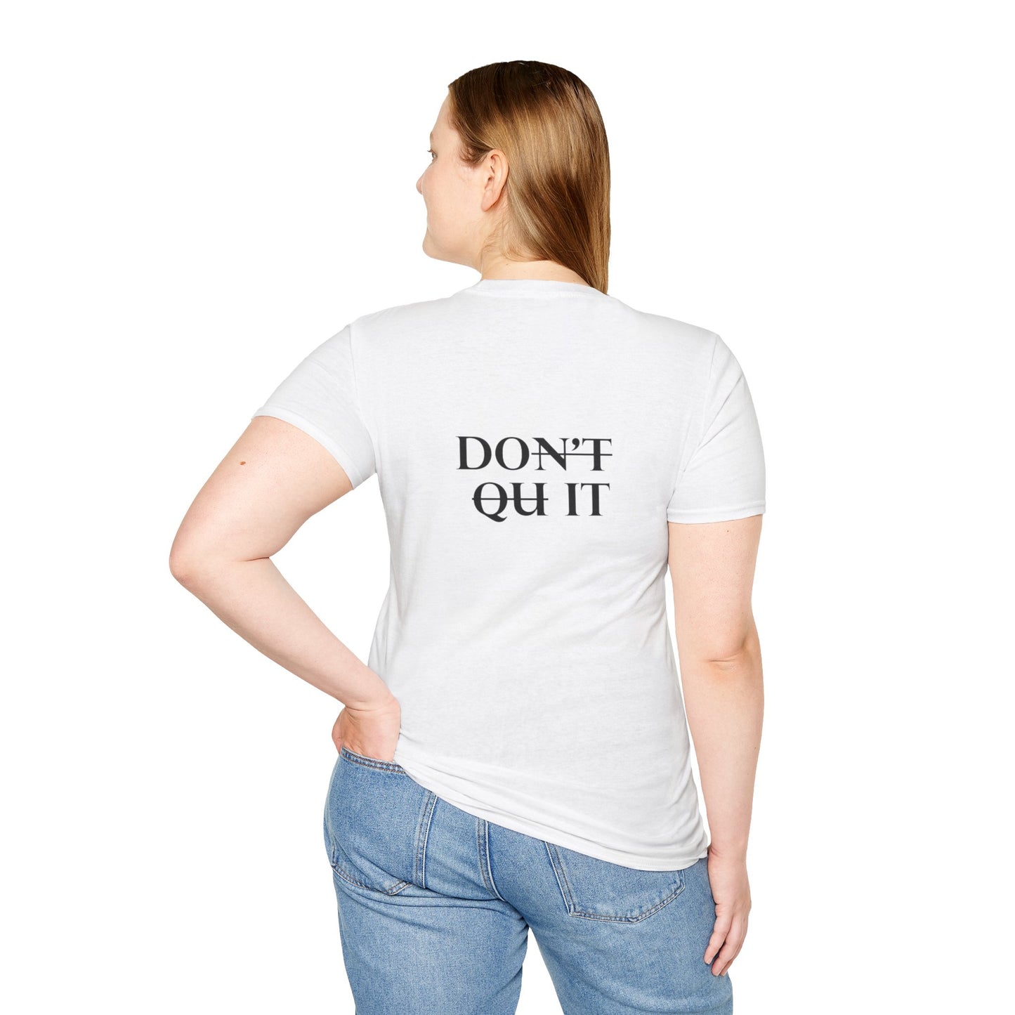 Inspirational Quote Unisex Softstyle T-Shirt - 'Don't Quit It'