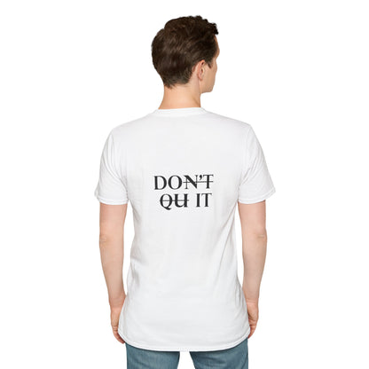 Inspirational Quote Unisex Softstyle T-Shirt - 'Don't Quit It'